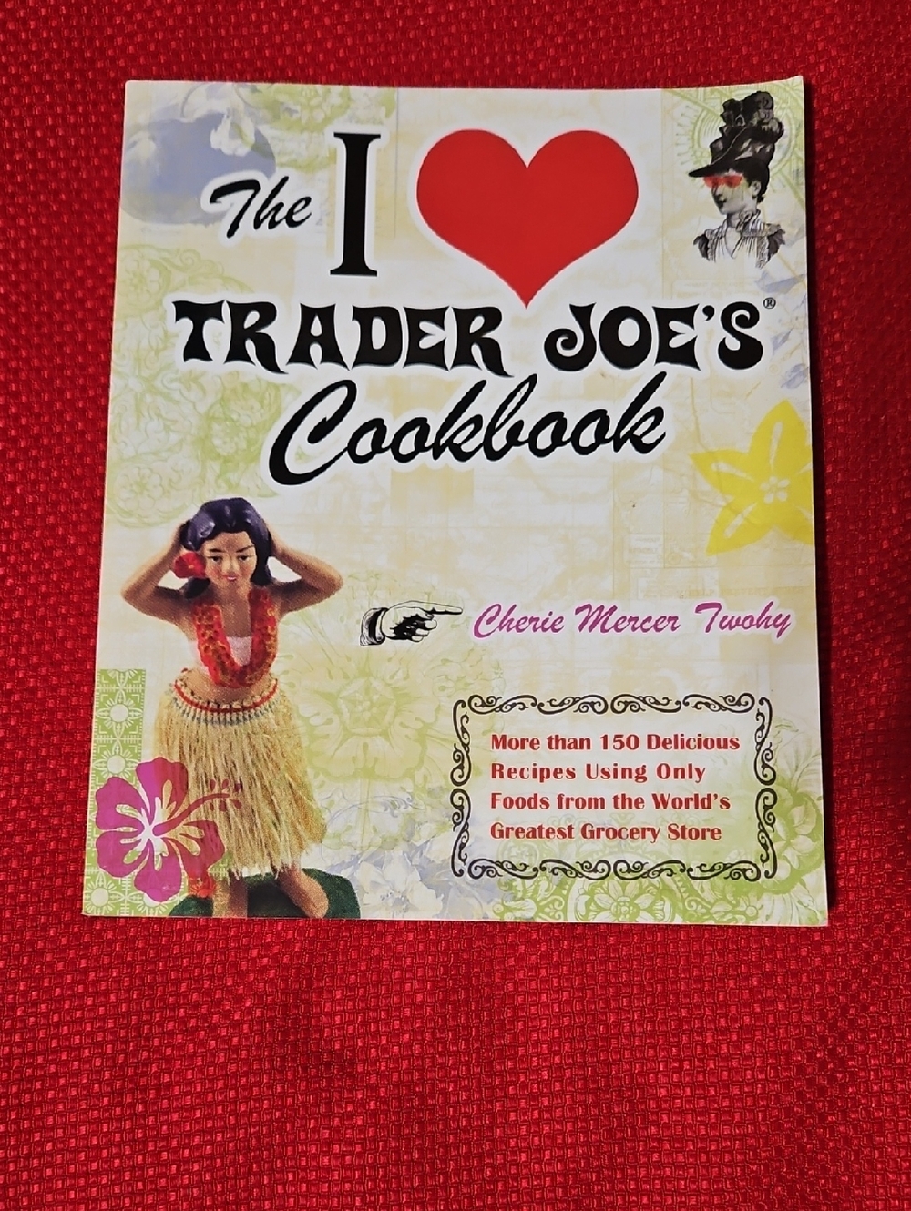 I ❤️ Trader Joe's Cookbook -